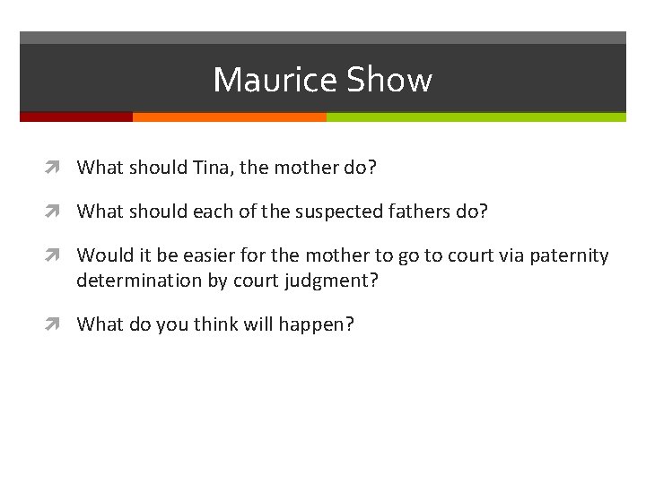 Maurice Show What should Tina, the mother do? What should each of the suspected