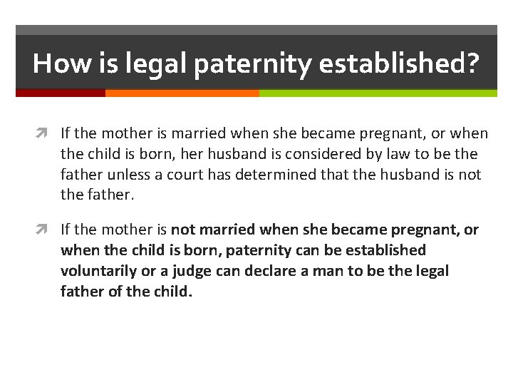 How is legal paternity established? If the mother is married when she became pregnant,