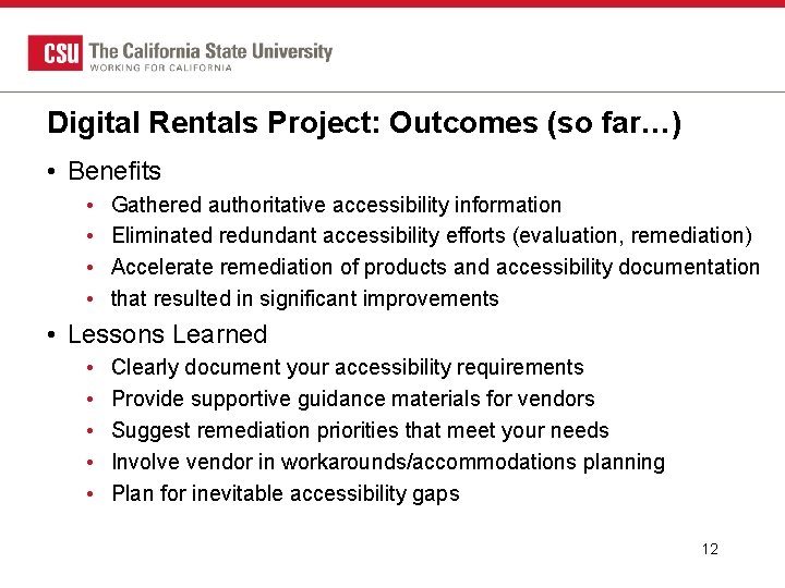 Digital Rentals Project: Outcomes (so far…) • Benefits • • Gathered authoritative accessibility information