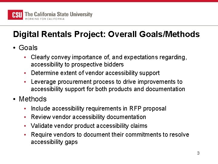 Digital Rentals Project: Overall Goals/Methods • Goals • Clearly convey importance of, and expectations