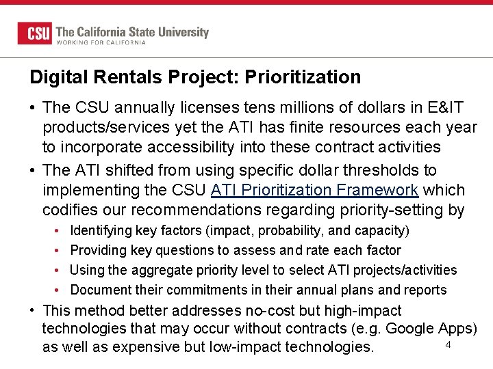 Digital Rentals Project: Prioritization • The CSU annually licenses tens millions of dollars in