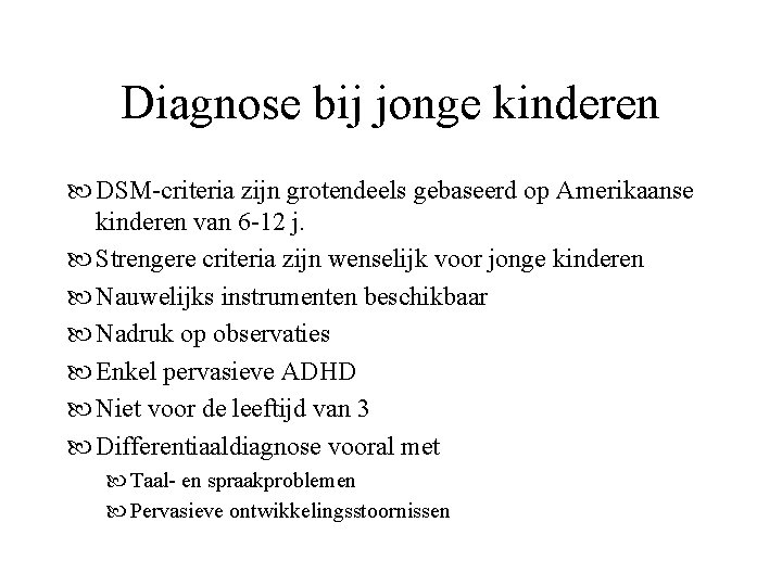 Diagnose bij jonge kinderen DSM-criteria zijn grotendeels gebaseerd op Amerikaanse kinderen van 6 -12