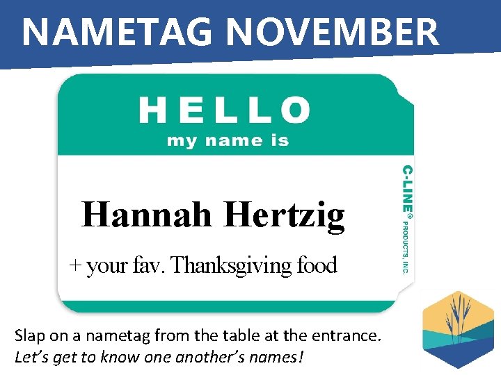 NAMETAG NOVEMBER Hannah Hertzig + your fav. Thanksgiving food Slap on a nametag from