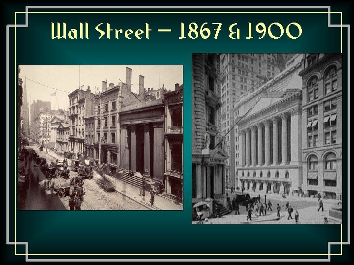 Wall Street – 1867 & 1900 