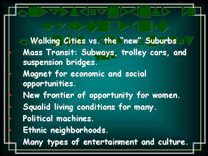  • • Characteristics of Urbanization Walking Cities vs. the “new” Suburbs During Gilded