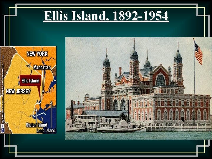 Ellis Island, 1892 -1954 