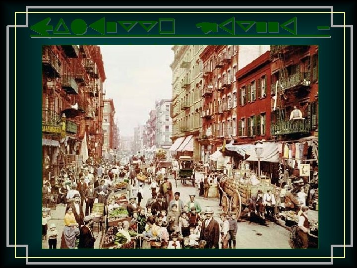 Mulberry Street – “Little Italy” 