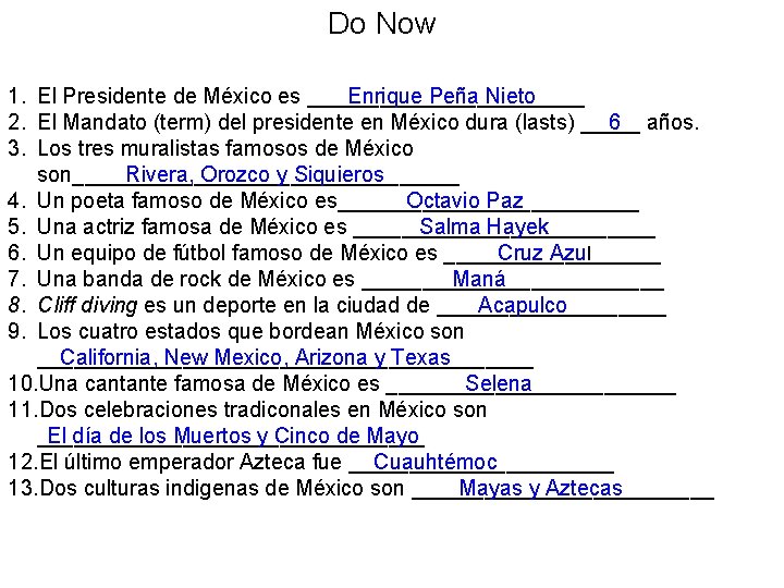 Do Now Enrique Peña Nieto 1. El Presidente de México es ____________ 6 años.