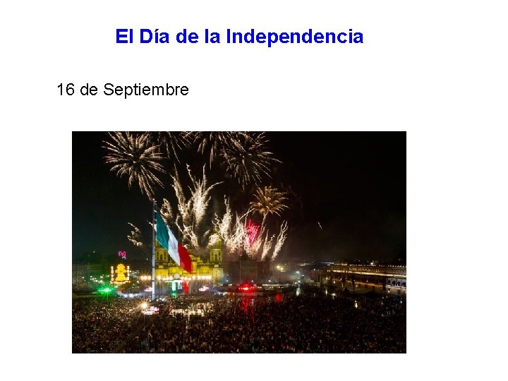 El Día de la Independencia 16 de Septiembre 