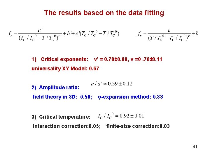 The results based on the data fitting 1) Critical exponents: ν’ = 0. 70±