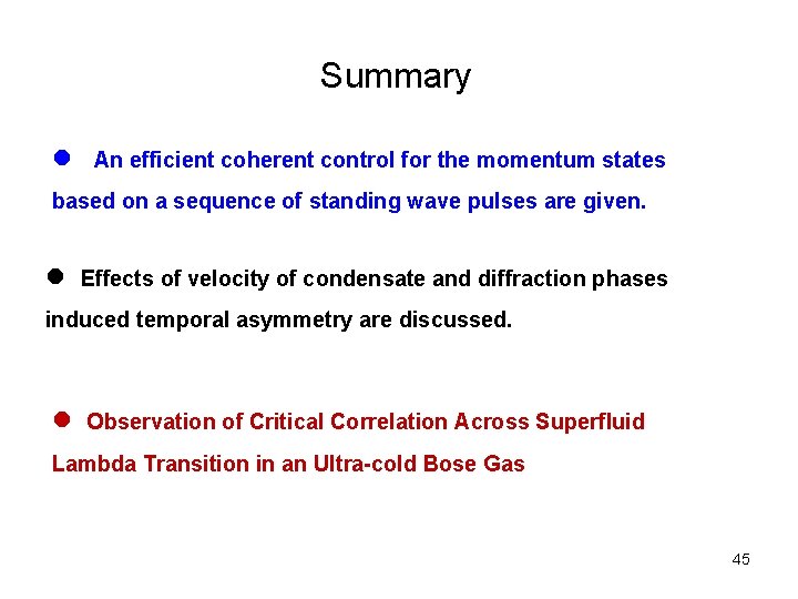 Summary l An efficient coherent control for the momentum states based on a sequence