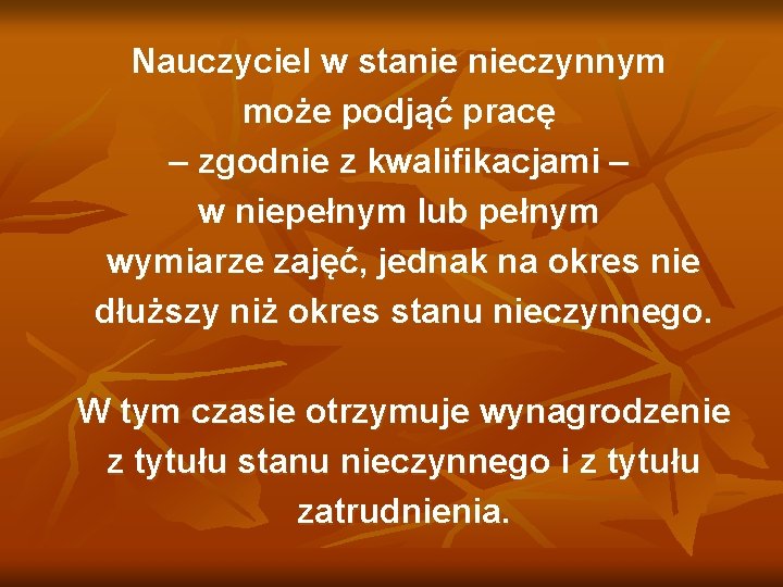 Nauczyciel w stanie nieczynnym może podjąć pracę – zgodnie z kwalifikacjami – w niepełnym