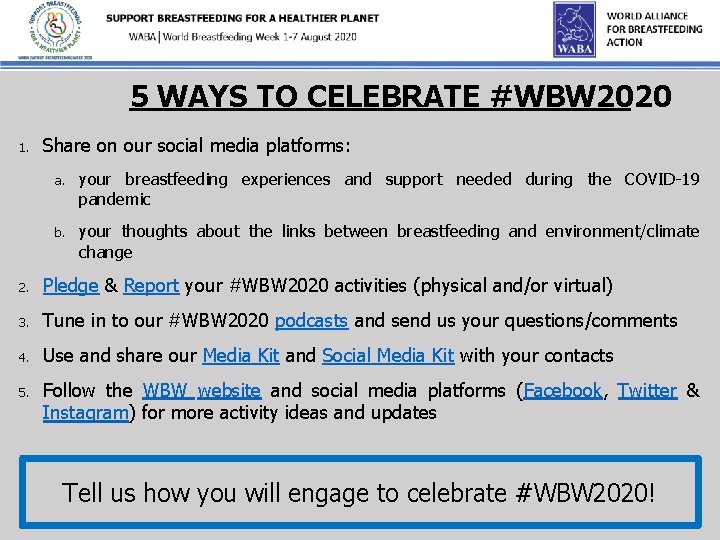5 WAYS TO CELEBRATE #WBW 2020 1. Share on our social media platforms: a.