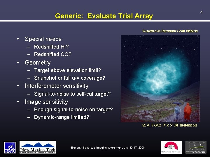 Generic: Evaluate Trial Array Supernova Remnant Crab Nebula • Special needs – Redshifted HI?