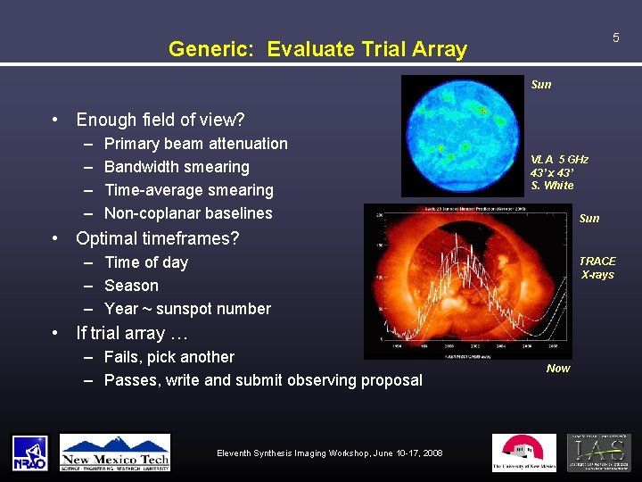 5 Generic: Evaluate Trial Array Sun • Enough field of view? – – Primary