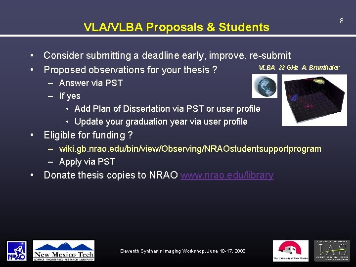 8 VLA/VLBA Proposals & Students • Consider submitting a deadline early, improve, re-submit VLBA