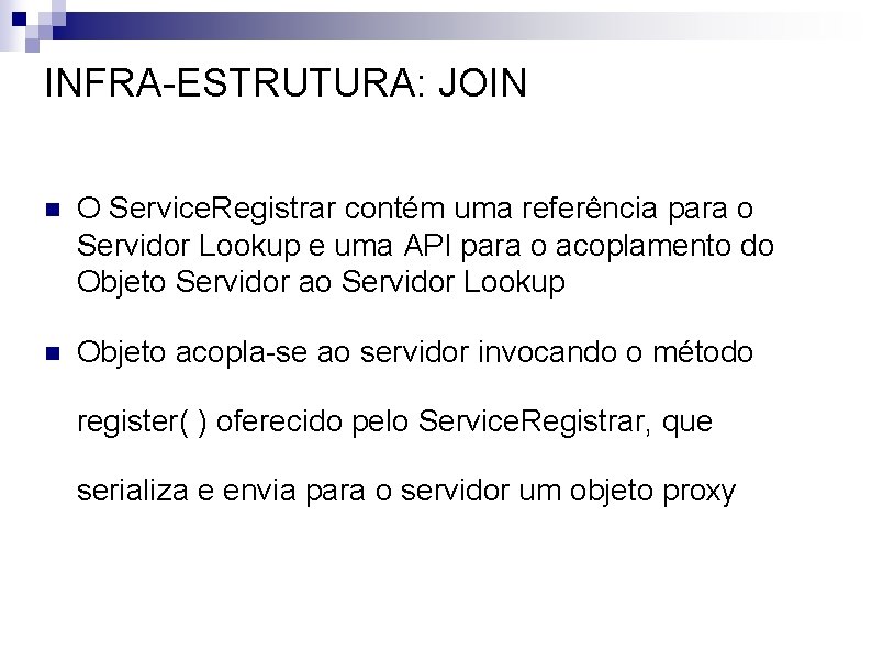 INFRA-ESTRUTURA: JOIN n O Service. Registrar contém uma referência para o Servidor Lookup e