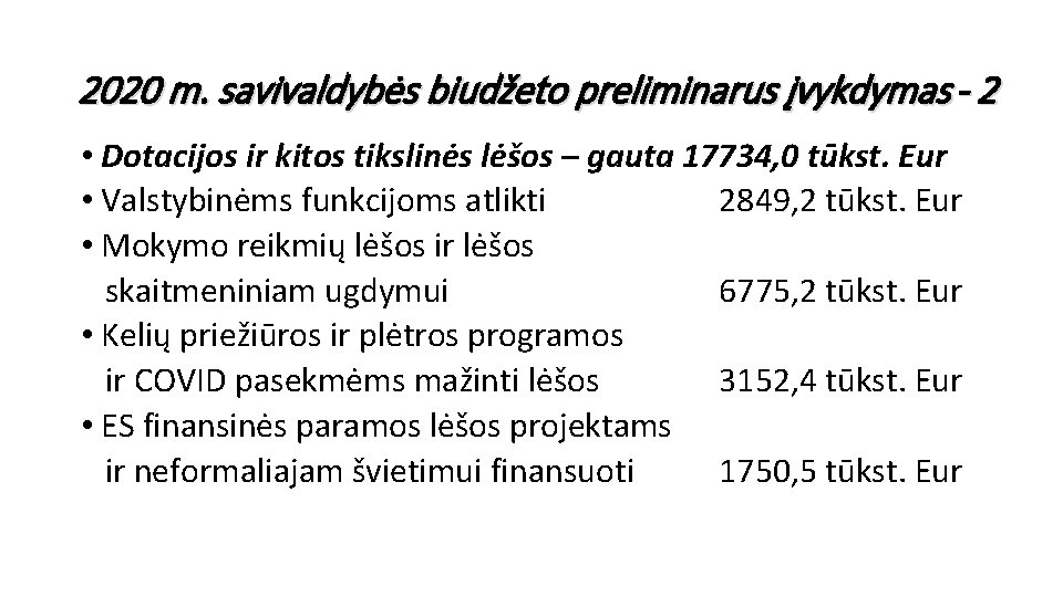 2020 m. savivaldybės biudžeto preliminarus įvykdymas - 2 • Dotacijos ir kitos tikslinės lėšos