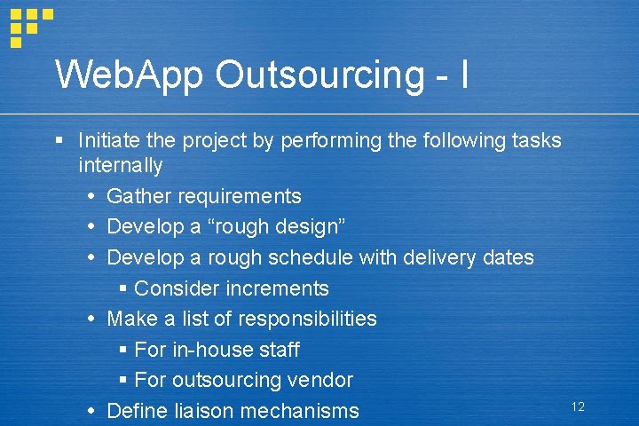 Web. App Outsourcing - I § Initiate the project by performing the following tasks Web. App Outsourcing - I § Initiate the project by performing the following tasks