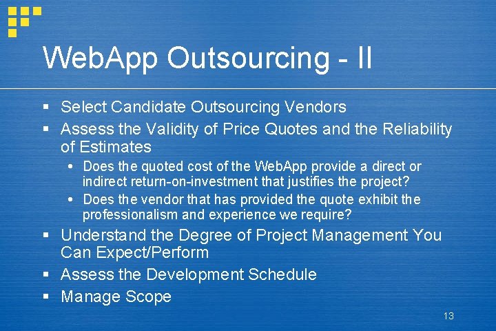 Web. App Outsourcing - II § Select Candidate Outsourcing Vendors § Assess the Validity Web. App Outsourcing - II § Select Candidate Outsourcing Vendors § Assess the Validity