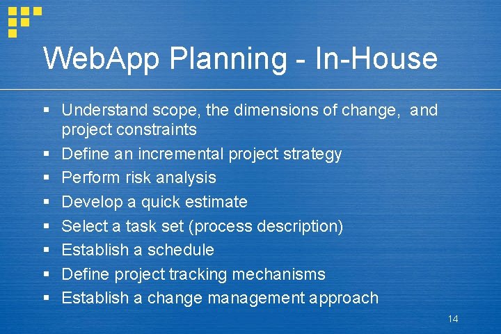 Web. App Planning - In-House § Understand scope, the dimensions of change, and project Web. App Planning - In-House § Understand scope, the dimensions of change, and project