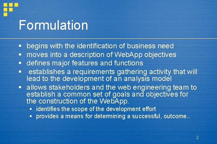 Formulation § § begins with the identification of business need moves into a description Formulation § § begins with the identification of business need moves into a description