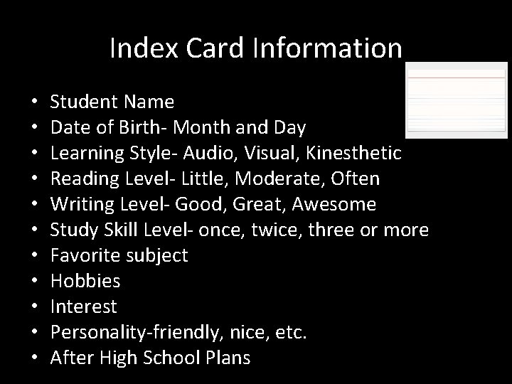 Index Card Information • • • Student Name Date of Birth- Month and Day