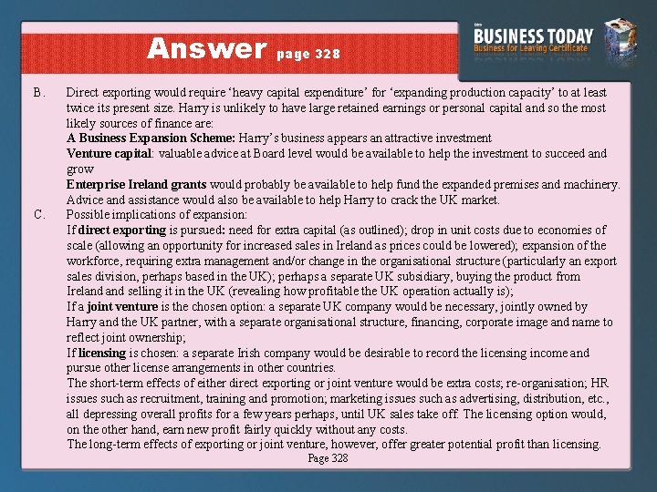 Answer B. C. page 328 Direct exporting would require ‘heavy capital expenditure’ for ‘expanding