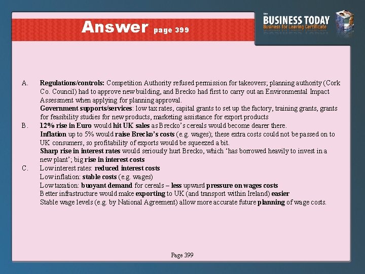 Answer A. B. C. page 399 Regulations/controls: Competition Authority refused permission for takeovers; planning