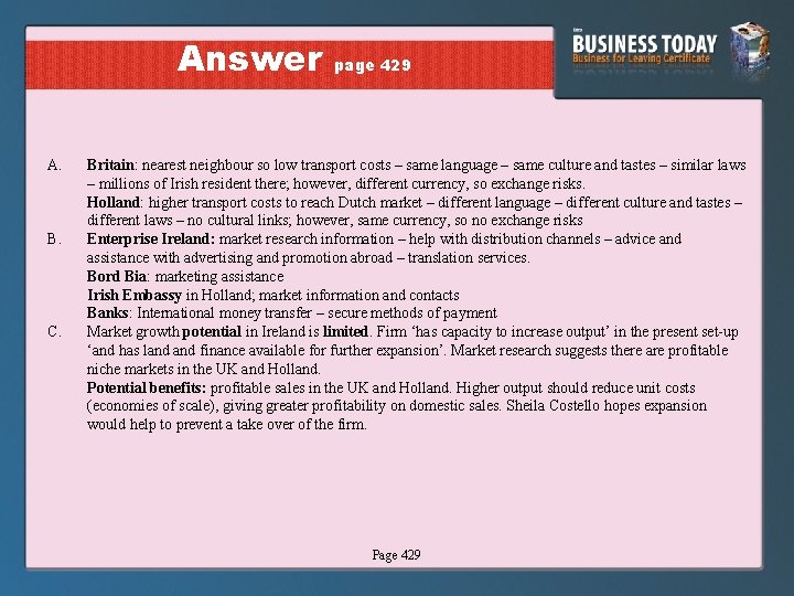 Answer A. B. C. page 429 Britain: nearest neighbour so low transport costs –