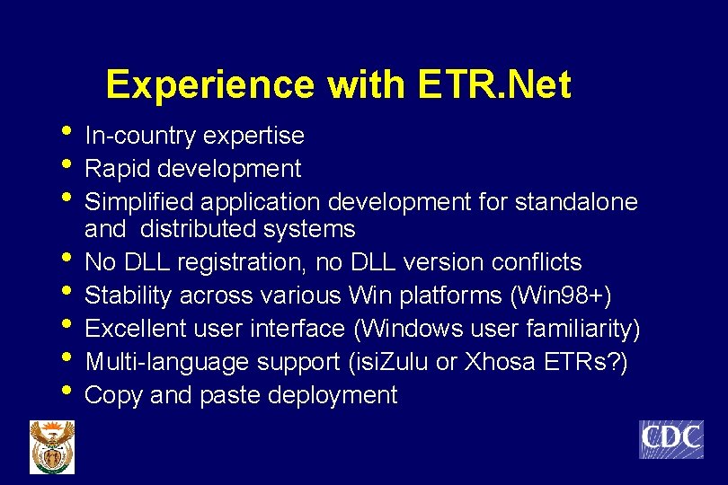 Experience with ETR. Net • In-country expertise • Rapid development • Simplified application development