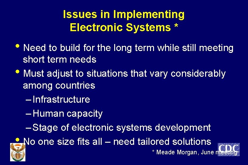Issues in Implementing Electronic Systems * • Need to build for the long term