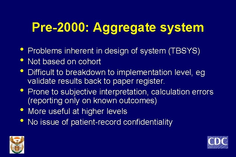 Pre-2000: Aggregate system • Problems inherent in design of system (TBSYS) • Not based