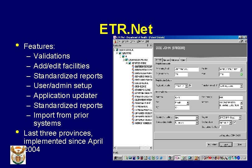 ETR. Net • • Features: – Validations – Add/edit facilities – Standardized reports –