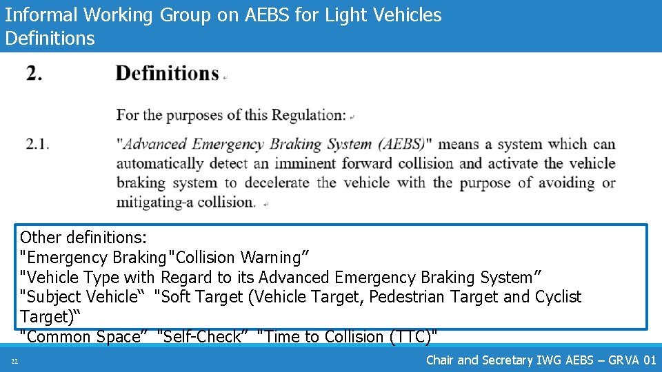 Informal Working Group on AEBS for Light Vehicles Definitions Other definitions: "Emergency Braking"Collision Warning”