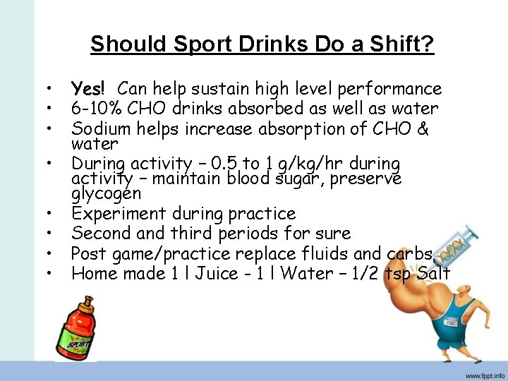 Should Sport Drinks Do a Shift? • • Yes! Can help sustain high level
