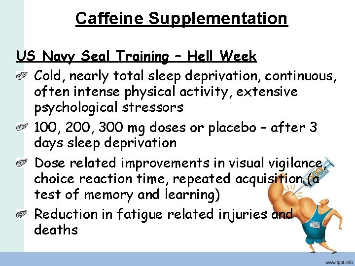 Caffeine Supplementation US Navy Seal Training – Hell Week Cold, nearly total sleep deprivation,