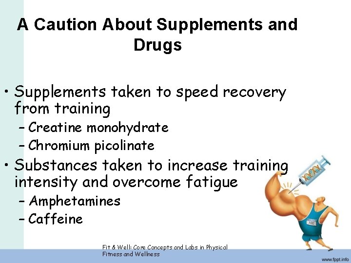 A Caution About Supplements and Drugs • Supplements taken to speed recovery from training