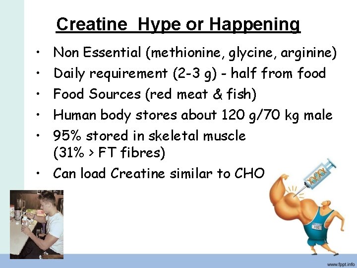 Creatine Hype or Happening • • • Non Essential (methionine, glycine, arginine) Daily requirement