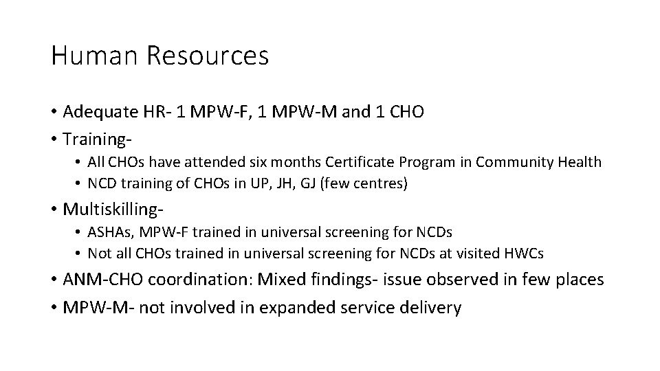 Human Resources • Adequate HR- 1 MPW-F, 1 MPW-M and 1 CHO • Training