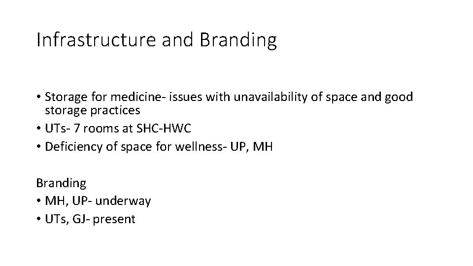 Infrastructure and Branding • Storage for medicine- issues with unavailability of space and good