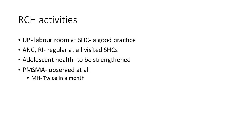 RCH activities • UP- labour room at SHC- a good practice • ANC, RI-