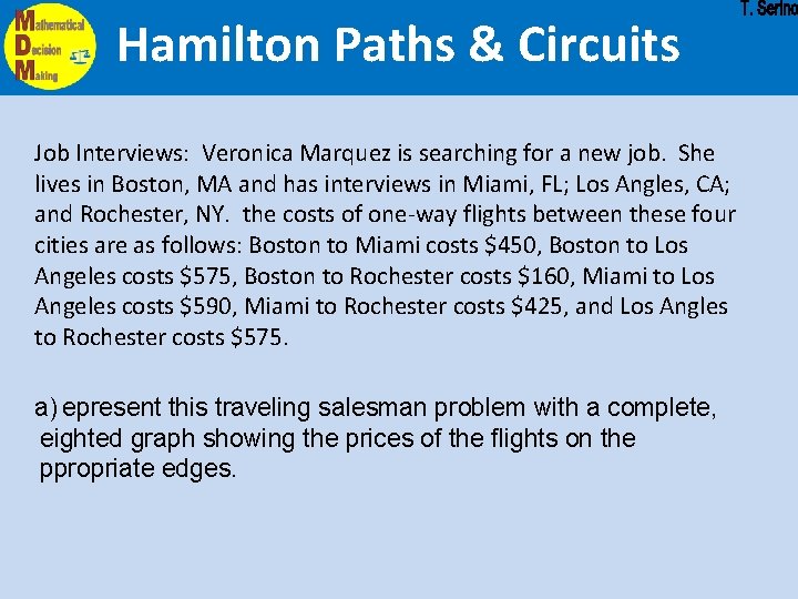 Hamilton Paths & Circuits Job Interviews: Veronica Marquez is searching for a new job.