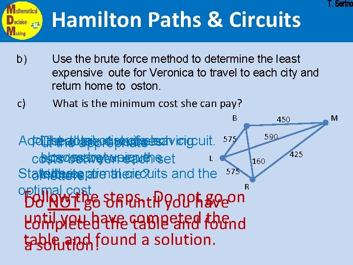 Hamilton Paths & Circuits b) Use the brute force method to determine the least