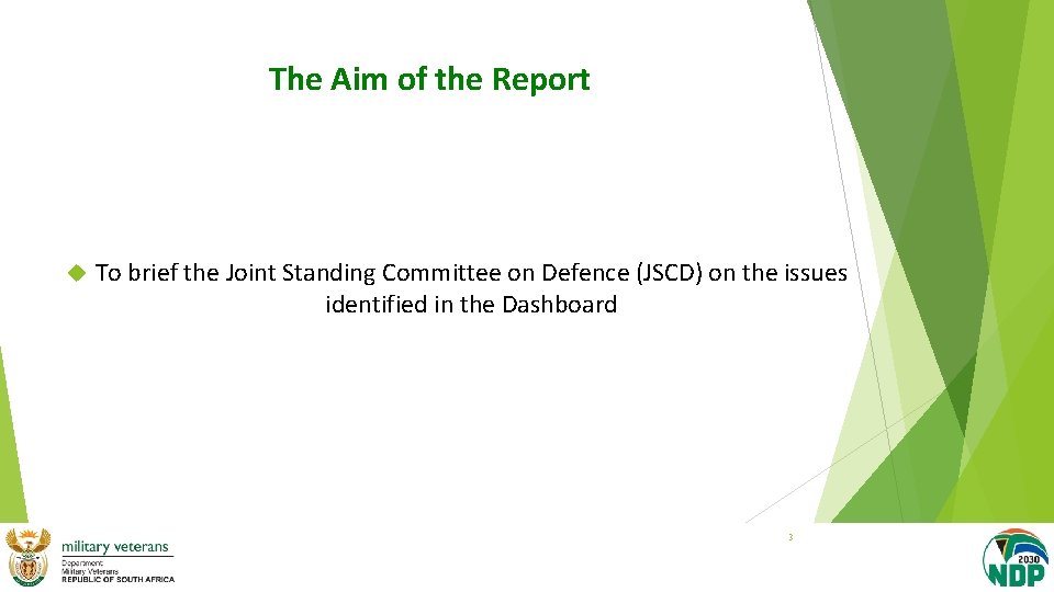 The Aim of the Report To brief the Joint Standing Committee on Defence (JSCD)