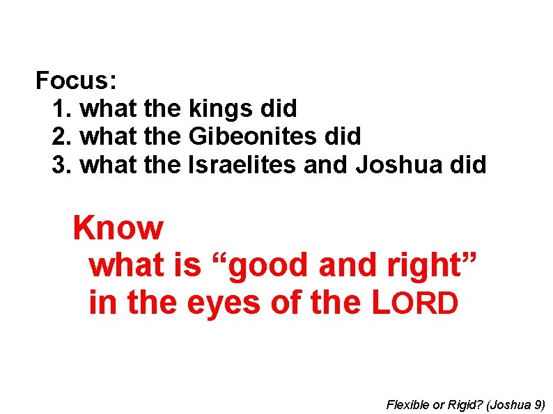 Focus: 1. what the kings did 2. what the Gibeonites did 3. what the