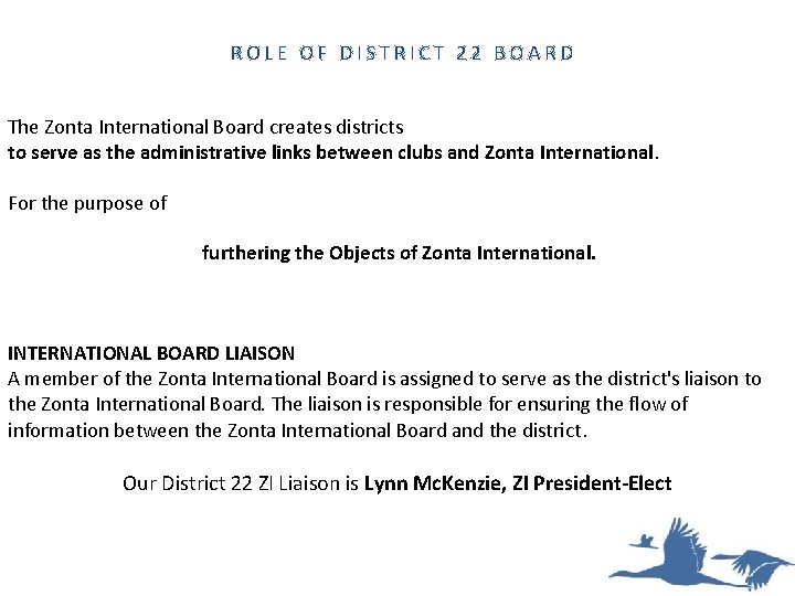 ROLE OF DISTRICT 22 BOARD The Zonta International Board creates districts to serve as