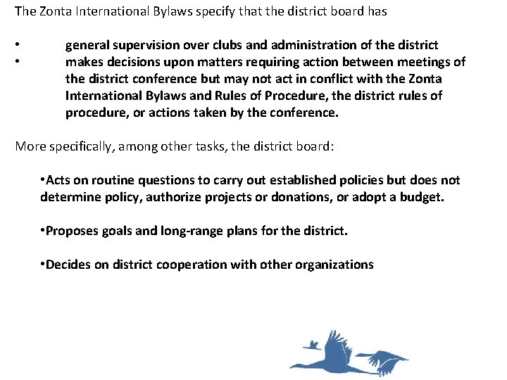 The Zonta International Bylaws specify that the district board has • • general supervision