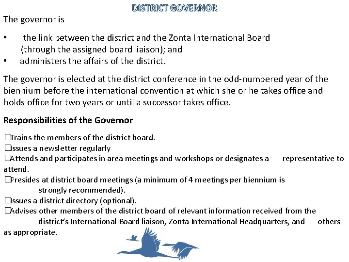 The governor is • • DISTRICT GOVERNOR the link between the district and the