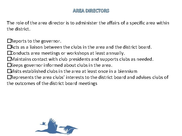 AREA DIRECTORS The role of the area director is to administer the affairs of